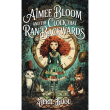Aimee Bloom and the Clock That Ran Backwards