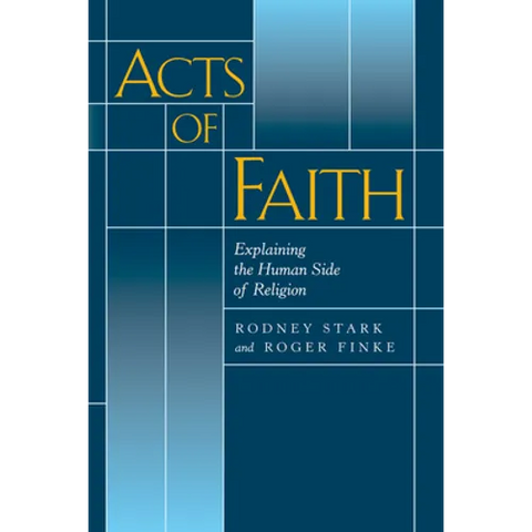 Acts of Faith: Explaining the Human Side of Religion