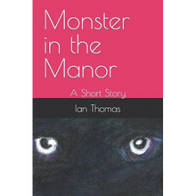 Monster in the Manor: A Short Story