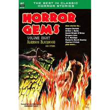 Horror Gems, Volume Eight, Algernon Blackwood and Others