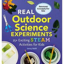 Real Outdoor Science Experiments: 25+ Exciting Steam Activities for Kids - Paperback