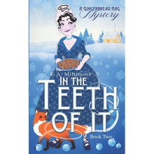 In the Teeth of It: A Gingerbread Hag Mystery - Book Two - Paperback
