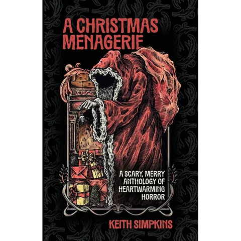 A Christmas Menagerie: A Scary, Merry Anthology of Heartwarming Horror