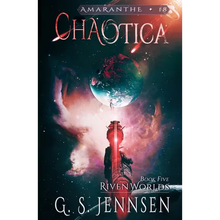 Chaotica: Riven Worlds Book Five