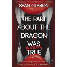 The Part about the Dragon Was (Mostly) True - Paperback