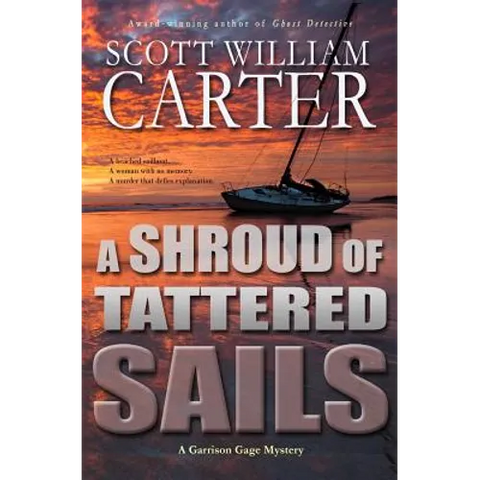 A Shroud of Tattered Sails: A Garrison Gage Mystery