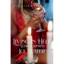 Living In Hell While Drinking Ice Water