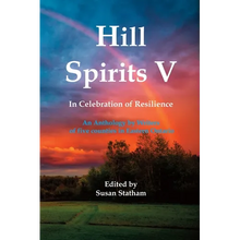 Hill Spirits V: An Anthology by Writers of five counties in Eastern Ontario