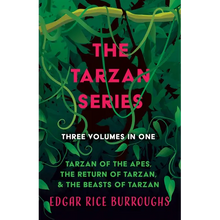 The Tarzan Series - Three Volumes in One;Tarzan of the Apes, The Return of Tarzan, & The Beasts of Tarzan