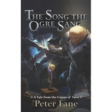 The Song the Ogre Sang: A Tale from the Canon of Tarn - Paperback