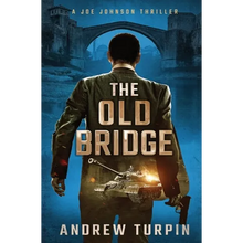 The Old Bridge: A Joe Johnson Thriller, Book 2