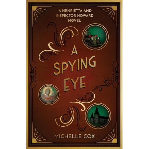 A Spying Eye: A Henrietta and Inspector Howard Novel