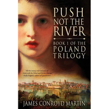 Push Not the River (The Poland Trilogy Book 1) - Paperback