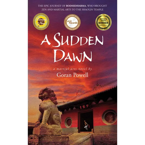 A Sudden Dawn: A Martial Arts Novel