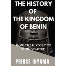 The History of the Kingdom of Benin: How the History of Benin Started - Paperback