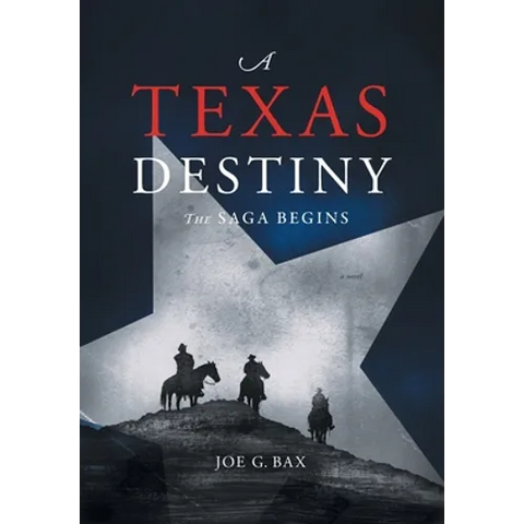 A Texas Destiny: The Saga Begins