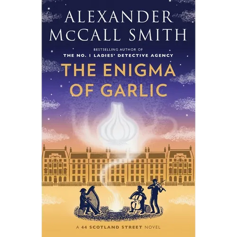 The Enigma of Garlic: 44 Scotland Street Series (16)