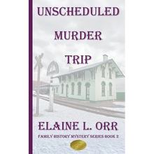 The Unscheduled Murder Trip: Second Family History Mystery - Paperback