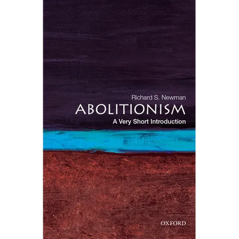 Abolitionism: A Very Short Introduction