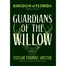 Kingdom of Florida: Guardians of the Willow - Hardcover