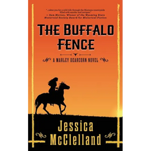 The Buffalo Fence: A Marley Dearcorn Novel