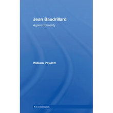 Jean Baudrillard: Against Banality