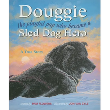 Douggie: The Playful Pup Who Became a Sled Dog Hero - Paperback