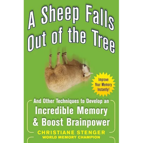 A Sheep Falls Out of the Tree: And Other Techniques to Develop an Incredible Memory and Boost Brainpower