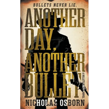 Another Day, Another Bullet: A Contemporary Western Adventure Series - Paperback
