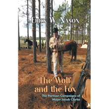 The Wolf and the Fox: The Partisan Campaigns of Major Jacob Clarke - Paperback
