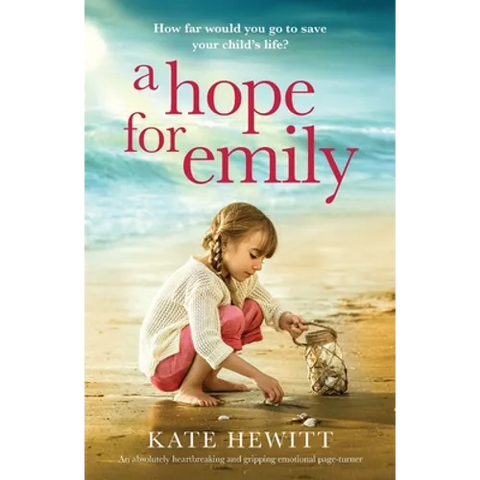 A Hope for Emily: An absolutely heartbreaking and gripping emotional page turner