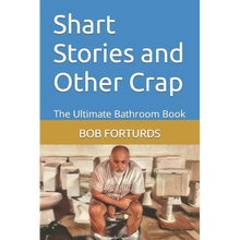 Shart Stories and Other Crap: The Ultimate Bathroom Book - Paperback