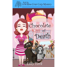 Chocolate Kiss of Death (a Willow Crier Cozy Mystery Book 6)