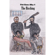 Fish Bone Alley 4 The Birching