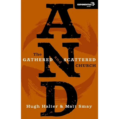 A And: The Gathered and Scattered Church