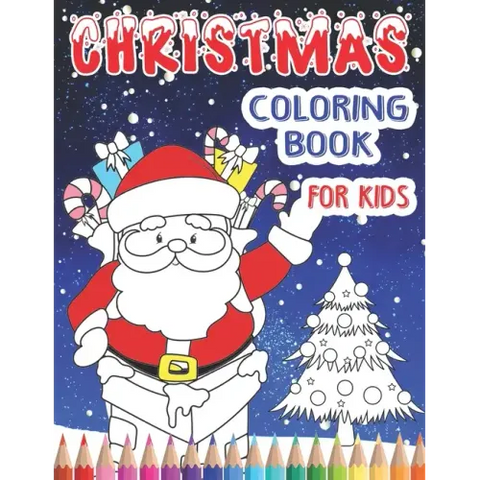 Christmas Coloring Book For Kids: Including Rhyming Story - Hours Of Coloring Fun For Children Of All Ages In This Big Picture Book