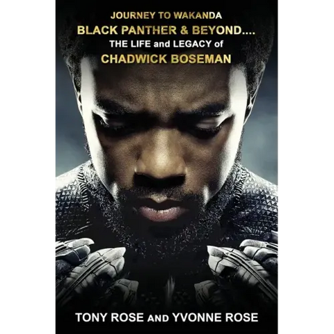 Journey to Wakanda, Black Panther & Beyond ....: THE LIFE and LEGACY of CHADWICK BOSEMAN