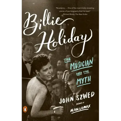 Billie Holiday: The Musician and the Myth