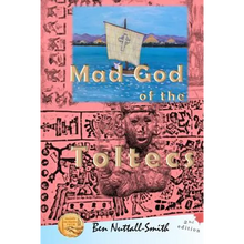 Mad God of the Toltecs: 2nd edition