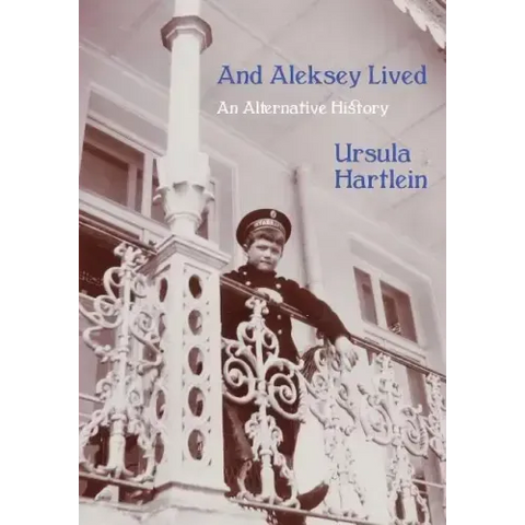 And Aleksey Lived: An Alternative History