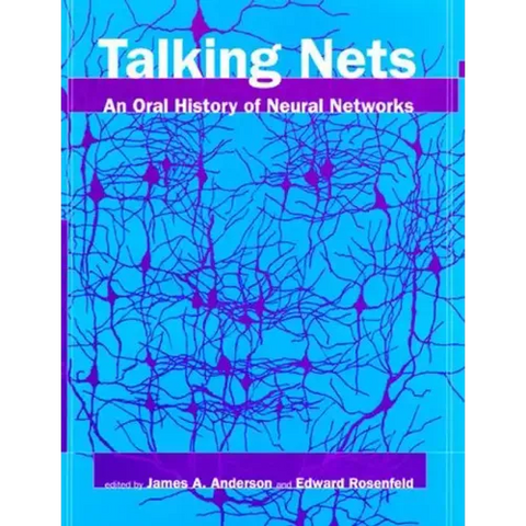 Talking Nets: An Oral History of Neural Networks