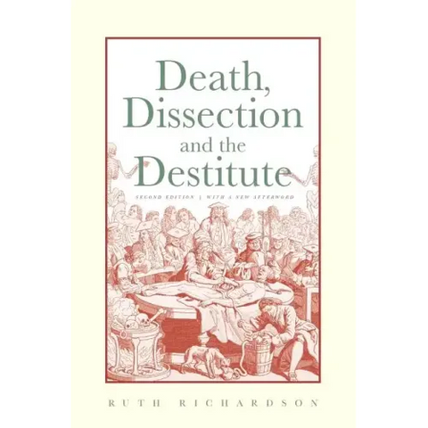 Death, Dissection and the Destitute