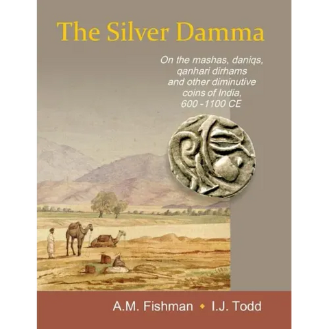 The Silver Damma: On the mashas, daniqs, qanhari dirhams and other diminutive coins of India, 600-1100 CE