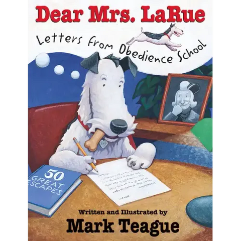 Dear Mrs. Larue: Letters from Obedience School