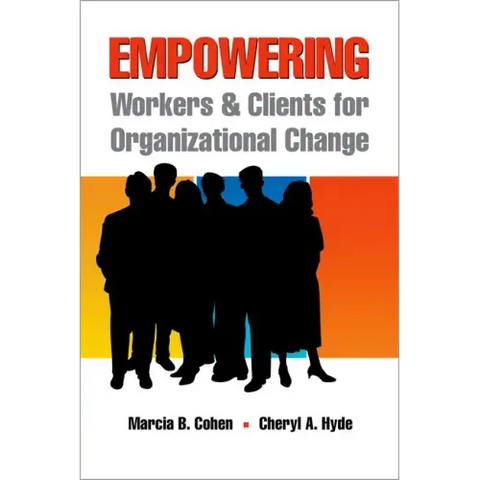 Empowering Workers and Clients for Organizational Change