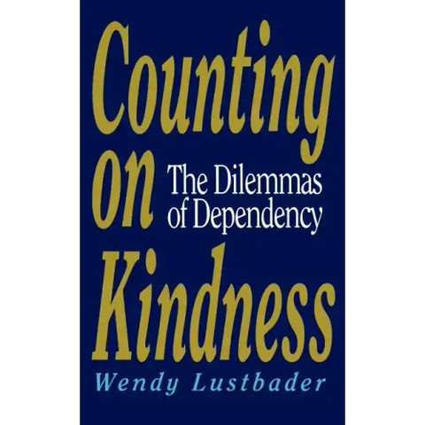 Counting on Kindness: The Dilemmas of Dependency