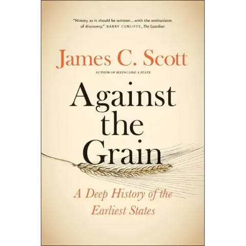 Against the Grain: A Deep History of the Earliest States