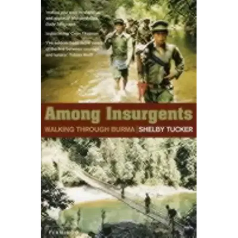 Among Insurgents: Walking Through Burma