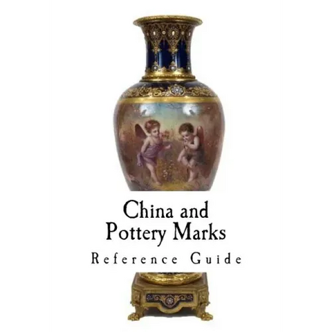 China and Pottery Marks: A Reference Guide to Antique and Collectables