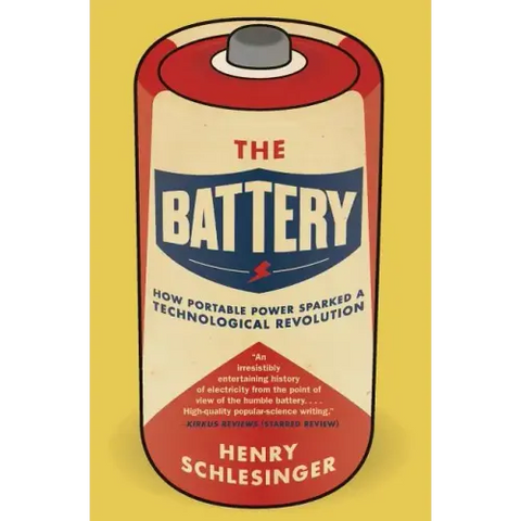 The Battery: How Portable Power Sparked a Technological Revolution